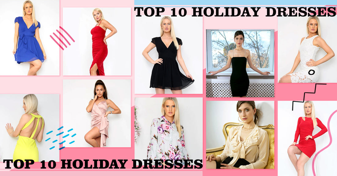 The top 10 dresses you need to take on holiday with you.! - Avinci